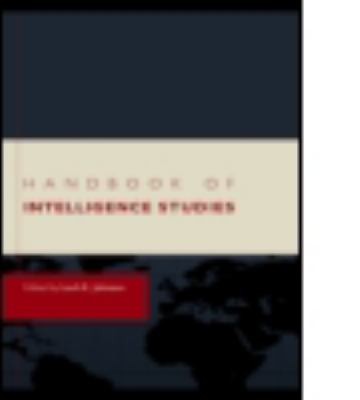 Handbook Of Intelligence Studies
