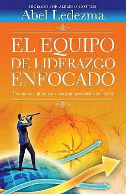 El Equipo De Liderazgo Enfocado A Focused Leadership Team