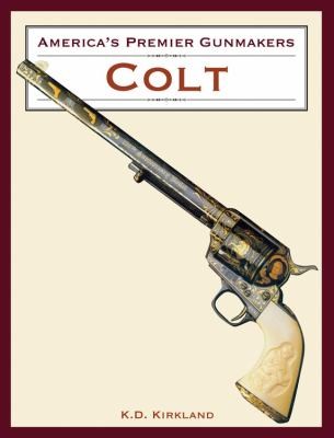 Americas Premier Gunmakers Colt
