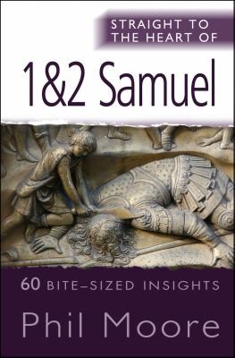 Straight To The Heart Of 1 2 Samuel 60 Bitesized Insights