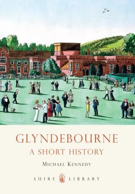 Glyndebourne A Short History