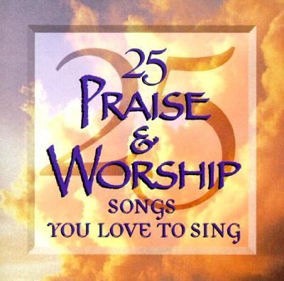 25 Praise  Worship Songs You Love to Sing