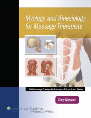 Myology And Kinesiology Manual For The Massage Therapist