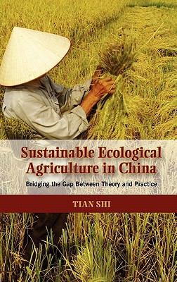 Sustainable Ecological Agriculture In China Bridging The Gap Between Theory And Practice