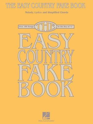 The Easy Country Fake Book Over 100 Songs In The Key Of C Melody Lyrics And Simplified Chords