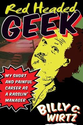 Red Headed Geek My Short And Painful Career As A Rasslin Manager