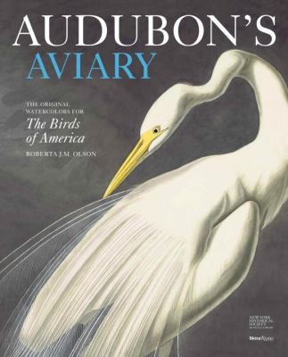 Audubons Aviary The Original Watercolors For The Birds Of America