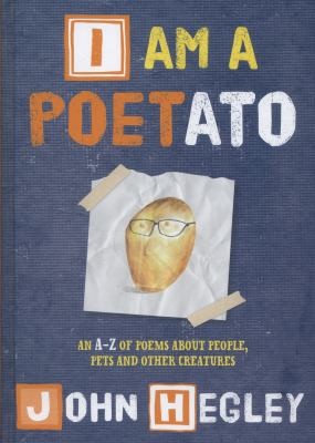 I Am A Poetato An Az Of Poems About People Pets And Other Creatures