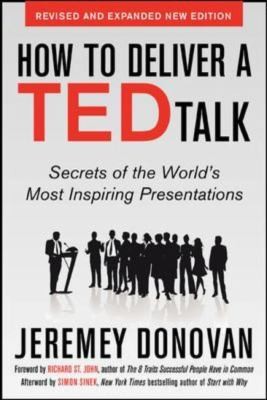 How To Deliver A Ted Talk Secrets Of The Worlds Most Inspiring Presentations