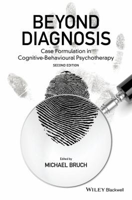 Beyond Diagnosis Case Formulation In Cognitive Behavioural Psychotherapy