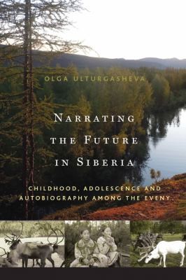 Narrating The Future In Siberia Childhood Adolescence And Autobiography Among Young Eveny