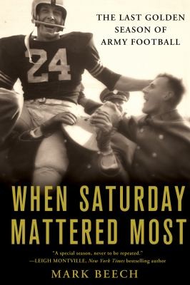 When Saturday Mattered Most The Last Golden Season Of Army Football