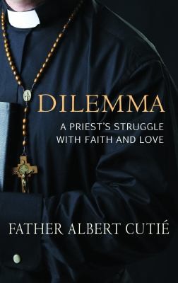 Dilemma A Priests Struggle With Faith And Love