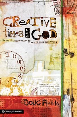 Creative Times With God Discovering New Ways To Connect With The Savior
