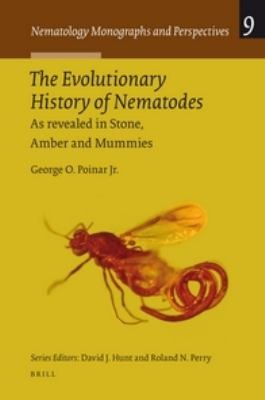 The Evolutionary History Of Nematodes As Revealed In Stone Amber And Mummies