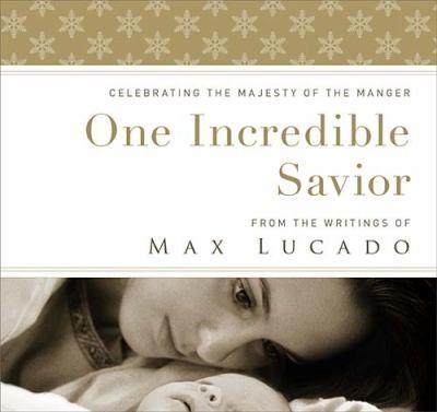 One Incredible Savior Celebrating The Majesty Of The Manger