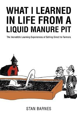 What I Learned in Life from a Liquid Manure Pit