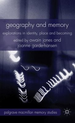 Geography And Memory Explorations In Identity Place And Becoming