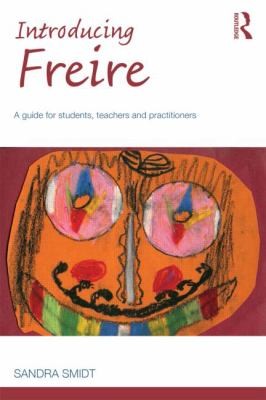 Introducing Paulo Freire A Guide For Students Teachers And Practitioners