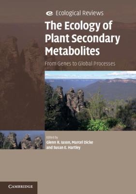 The Ecology Of Plant Secondary Metabolites From Genes To Global Processes