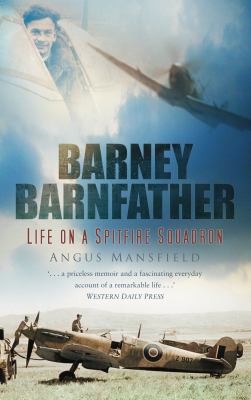 Barney Barnfather Life On A Spitfire Squadron