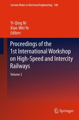 Proceedings Of The 1st International Workshop On Highspeed And Intercity Railways