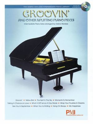 Groovin And Other Uplifting Piano Pieces Intermediate Piano Solos