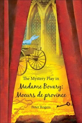 The Mystery Play In Madame Bovary Moeurs De Province