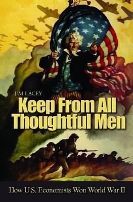 Keep From All Thoughtful Men How Us Economists Won World War Ii