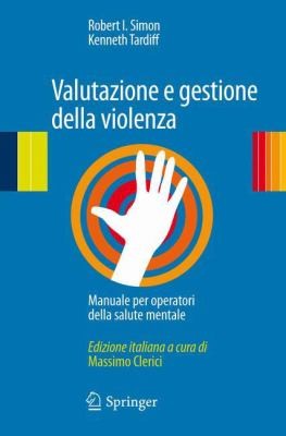 Valutazione E Gestione Della Violenza Manuale Per Operatori Della Salute Mentale