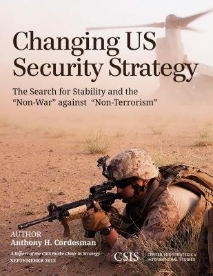 Changing Us Security Strategy The Search For Stability And The Nonwar Against Nonterrorism