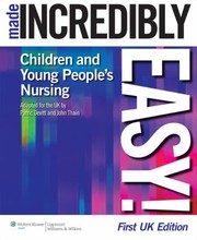 Childrens And Young Peoples Nursing Made Incredibly Easy