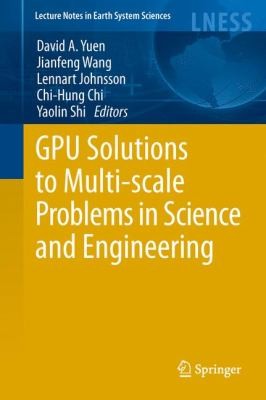 Gpu Solutions To Multiscale Problems In Science And Engineering