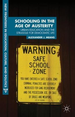 Schooling In The Age Of Austerity Urban Education And The Struggle For Democratic Life