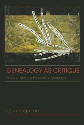 Genealogy As Critique Foucault And The Problems Of Modernity