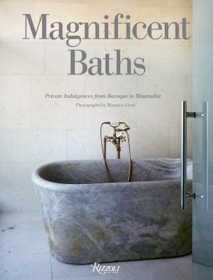 Magnificent Baths Private Indulgences From Baroque To Minimalist