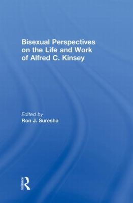 Bisexual Perspectives On The Life And Work Of Alfred C Kinsey