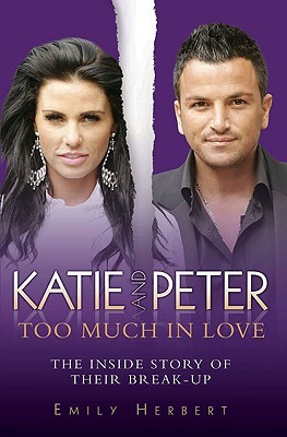 Katie And Peter Too Much In Love The Inside Story Of Their Breakup