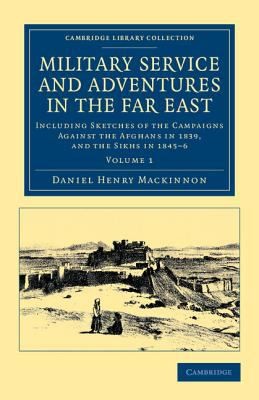 Military Service and Adventures in the Far East
            
                Cambridge Library Collection  History