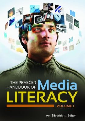 The Praeger Handbook Of Media Literacy