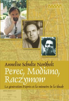 Perec Modiano Raczymow La Gnration Daprs Et La Mmoire De La Shoah