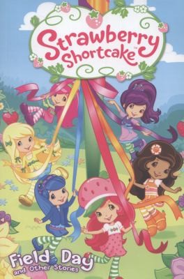 Strawberry Shortcake Field Day And Other Stories