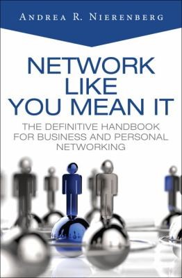 Network Like You Mean It The Definitive Handbook For Business And Personal Networking