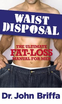 Waist Disposal The Ultimate Fat Loss Manual For Men