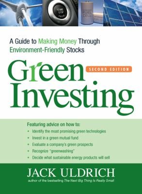 Green Investing A Guide To Making Money Through Environmentfriendly Stocks