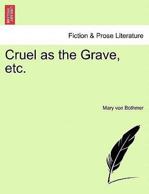 Cruel as the Grave Etc