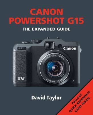 Canon Powershot G15 The Expanded Guide