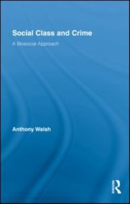 Social Class And Crime A Biosocial Approach