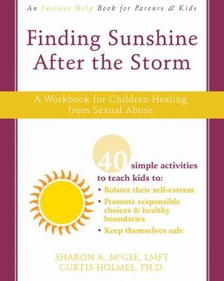 Finding Sunshine After The Storm A Workbook For Children Healing From Sexual Abuse Sharon A Mcgee Curtis Holmes