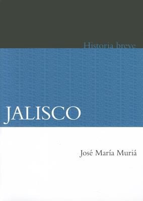 Jalisco Historia Breve